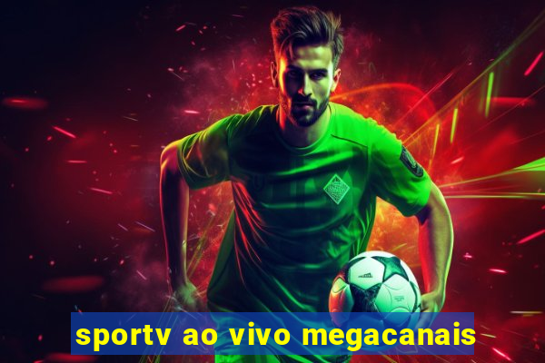 sportv ao vivo megacanais